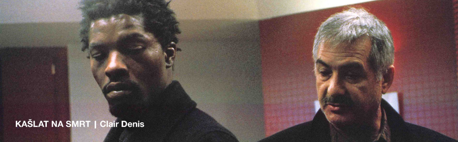 KAŠLU NA SMRT | Clair Denis